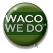 Waco We Do